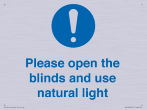 Please open the blinds and use natural light